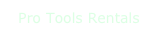 Pro Tools Rentals
